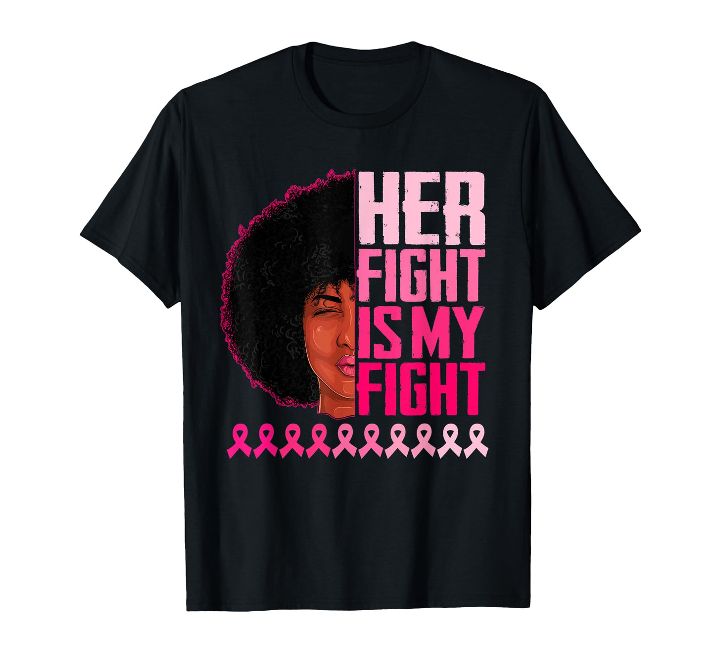 Her Fight Is My Fight Black Women Breast Cancer Awareness T-Shirt