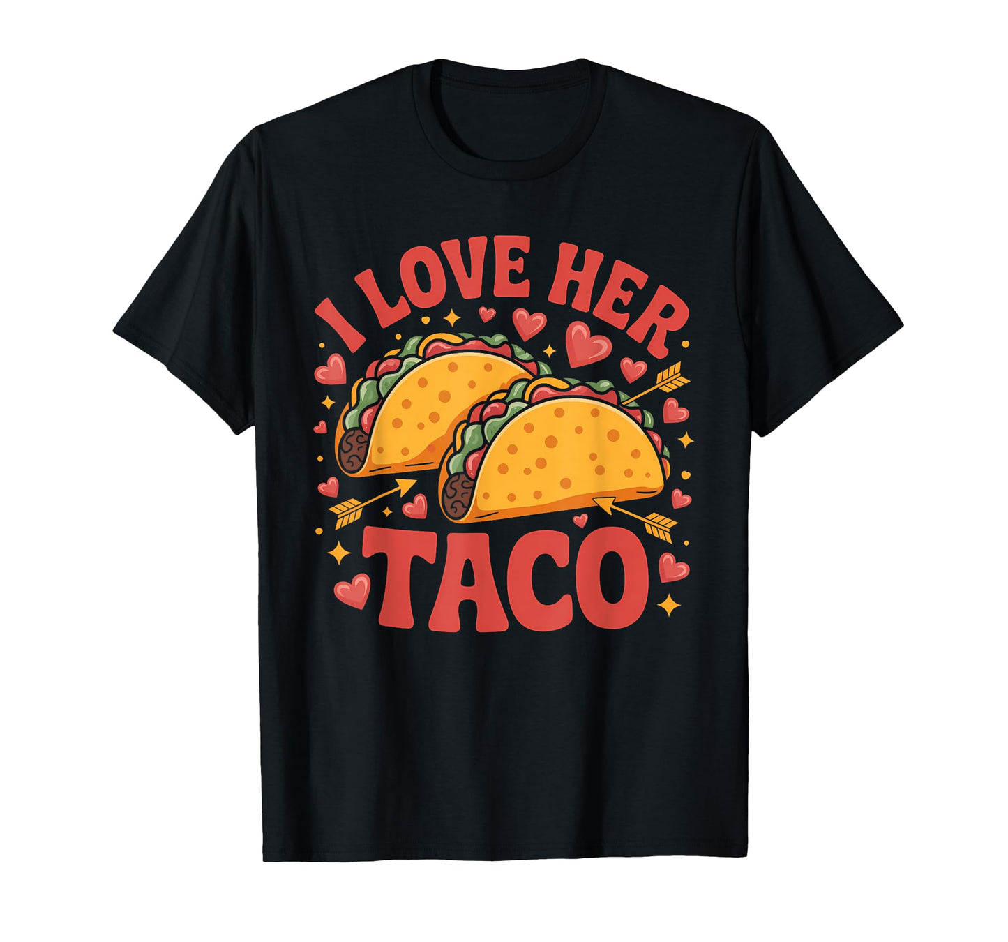 Funny I Love Her Taco Quote for Couples T-Shirt