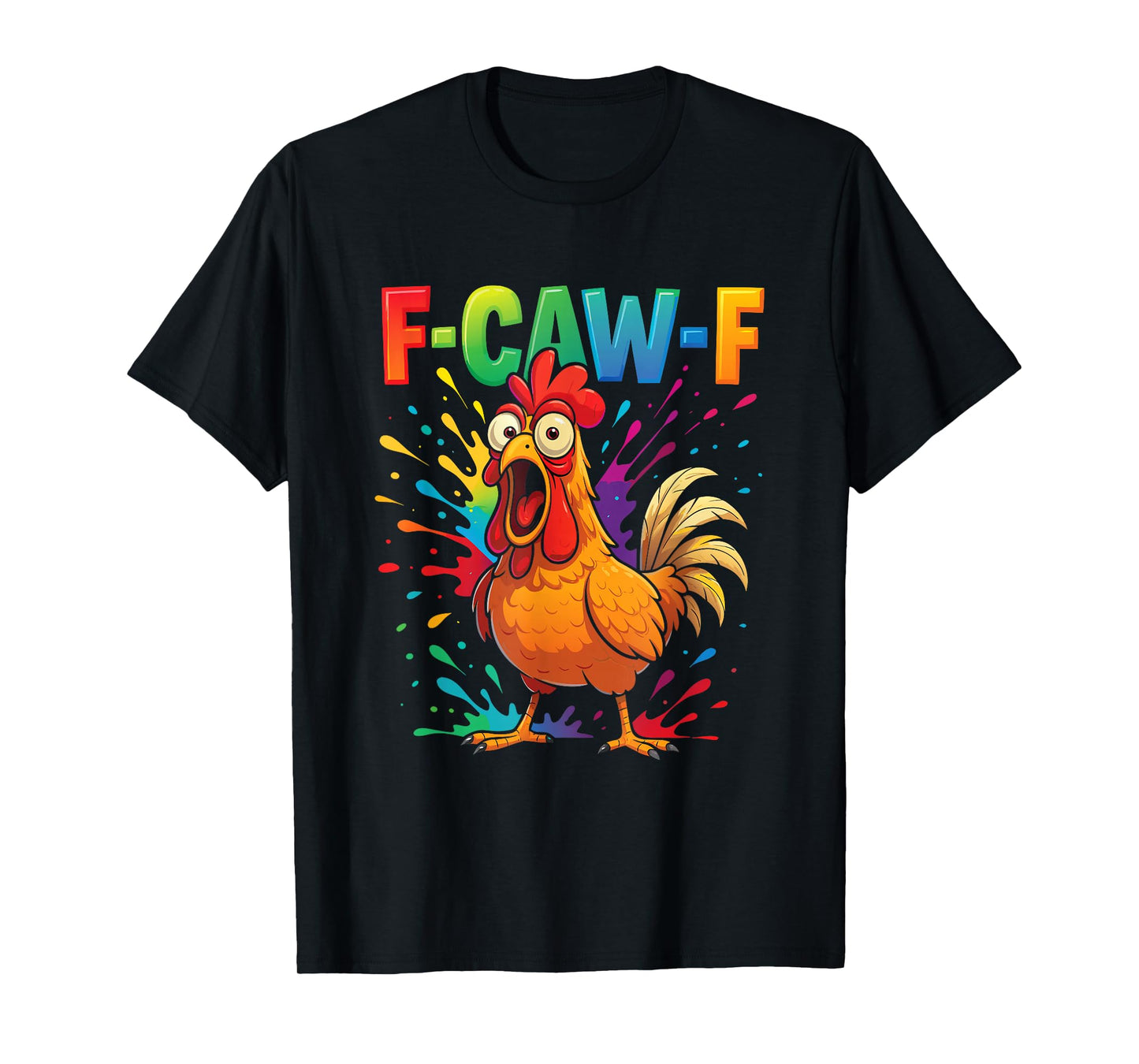 Funny F-Caw-F Rooster Joke Chicken Humor for Farm Fans Fcawf T-Shirt