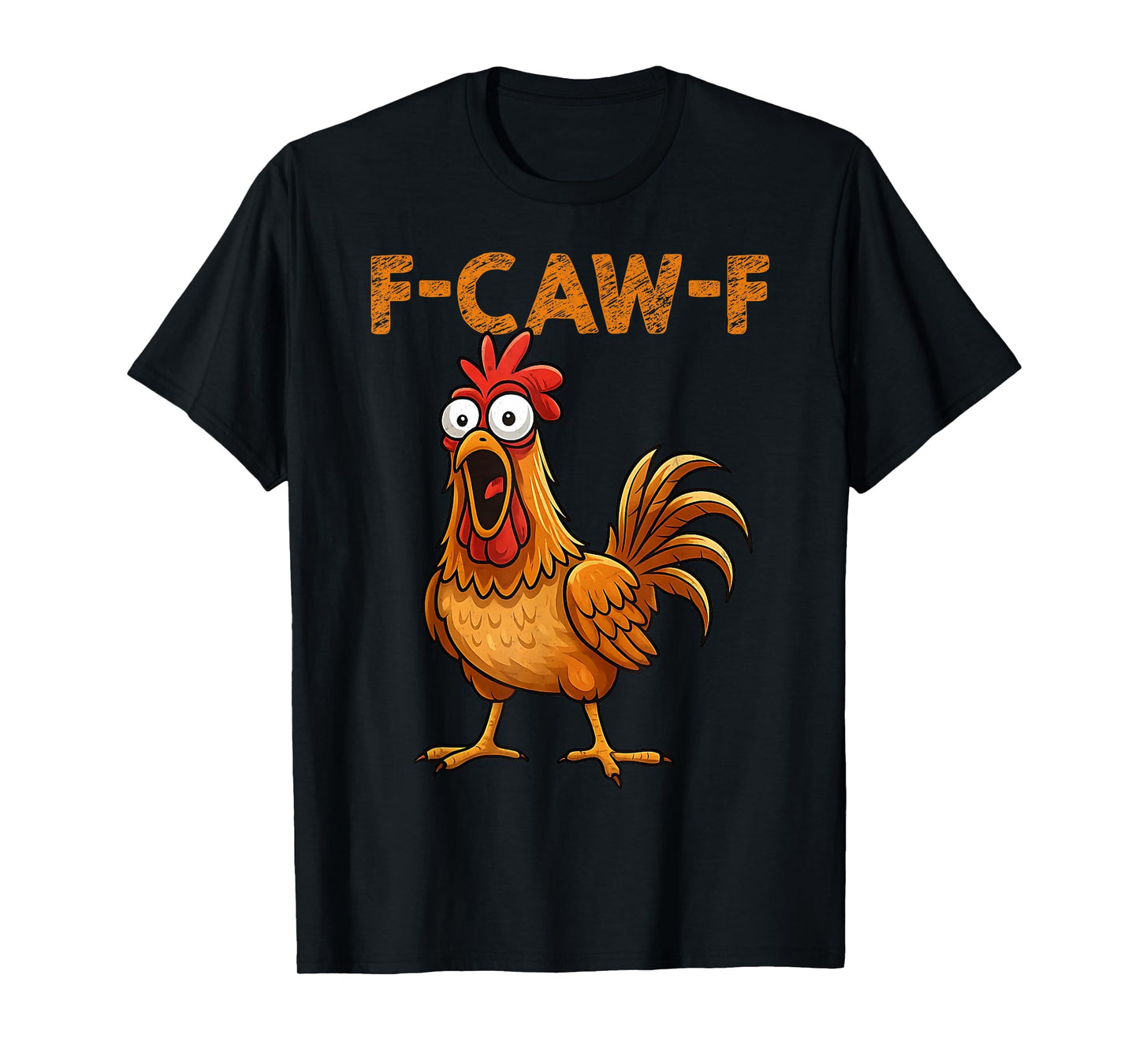 Funny F-Caw-F Chicken FCAWF Chicken T-Shirt