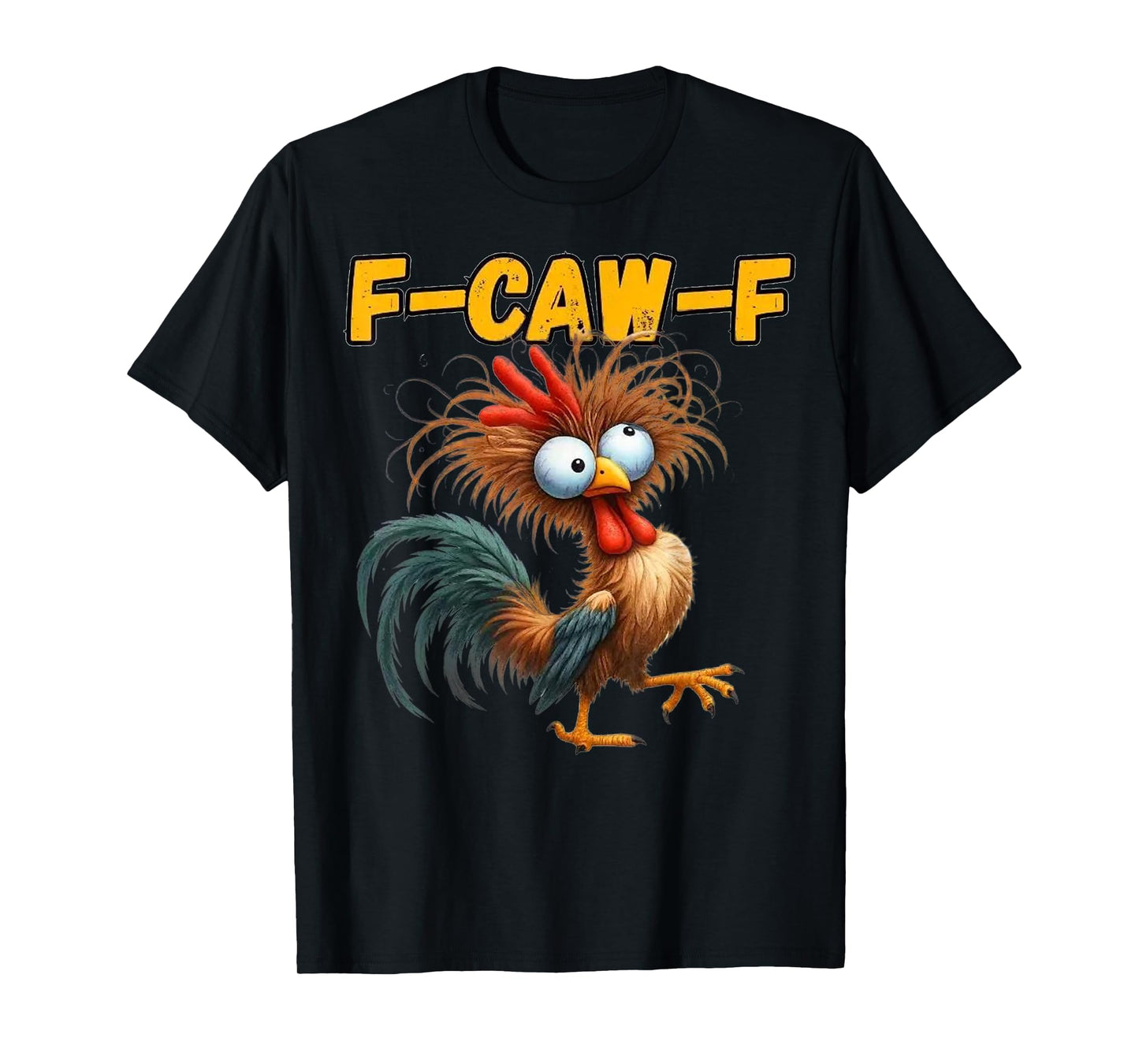 F-Caw-F Chicken Quote Rooster Meme T-Shirt