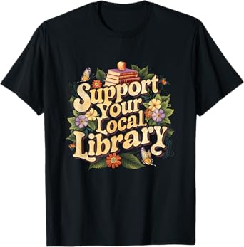 Groovy Support Your Local Library Book Reader Lover Bookworm T-Shirt