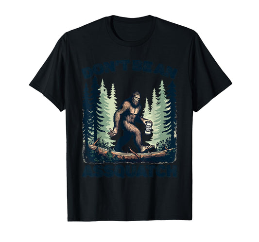 Don't Be An Asguatch Funny Sasquatch T-Shirt