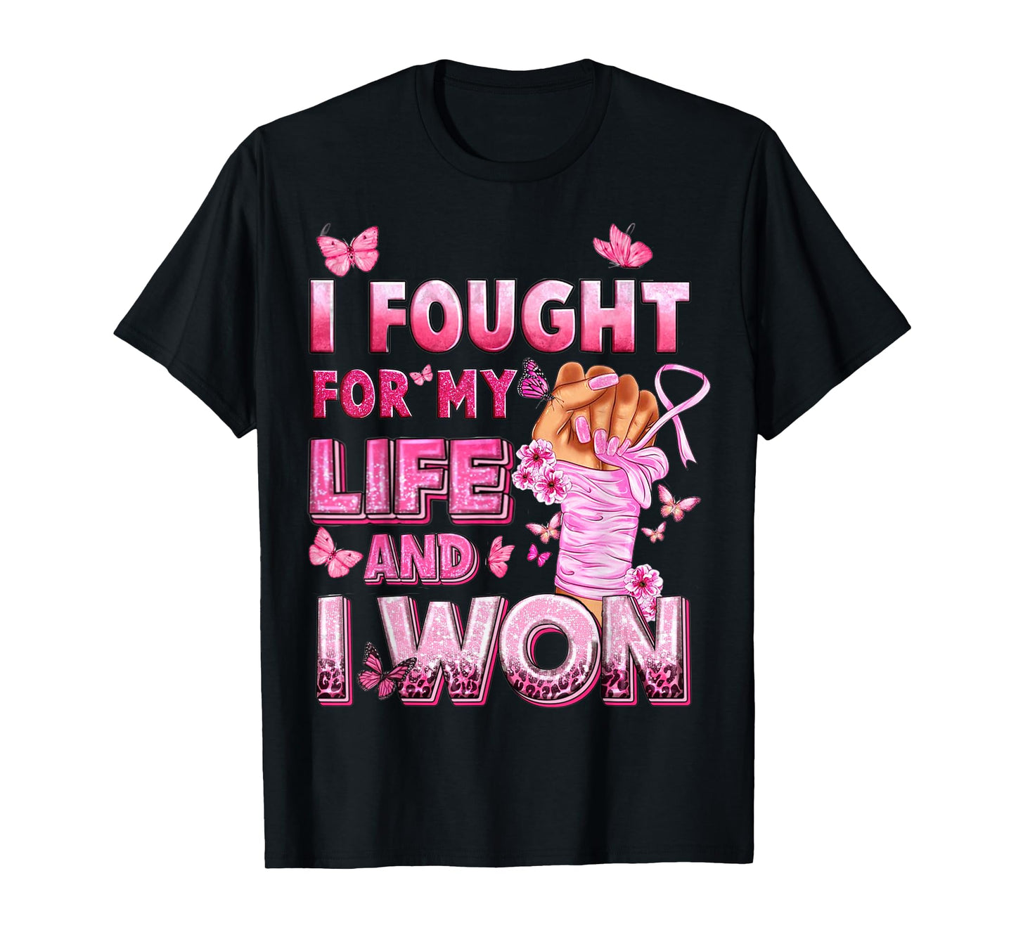 I Fought For My Life And I Won Breast Cancer Awareness T-Shirt