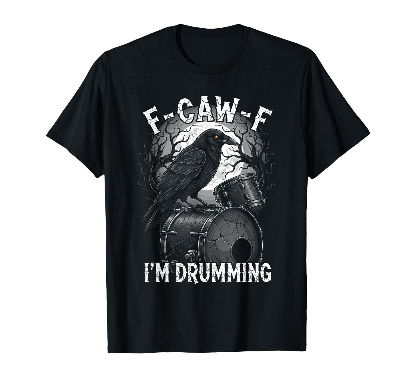 Black Crow F-CAW-F I'm Drumming Funny Drummer Gothic Adult T-Shirt