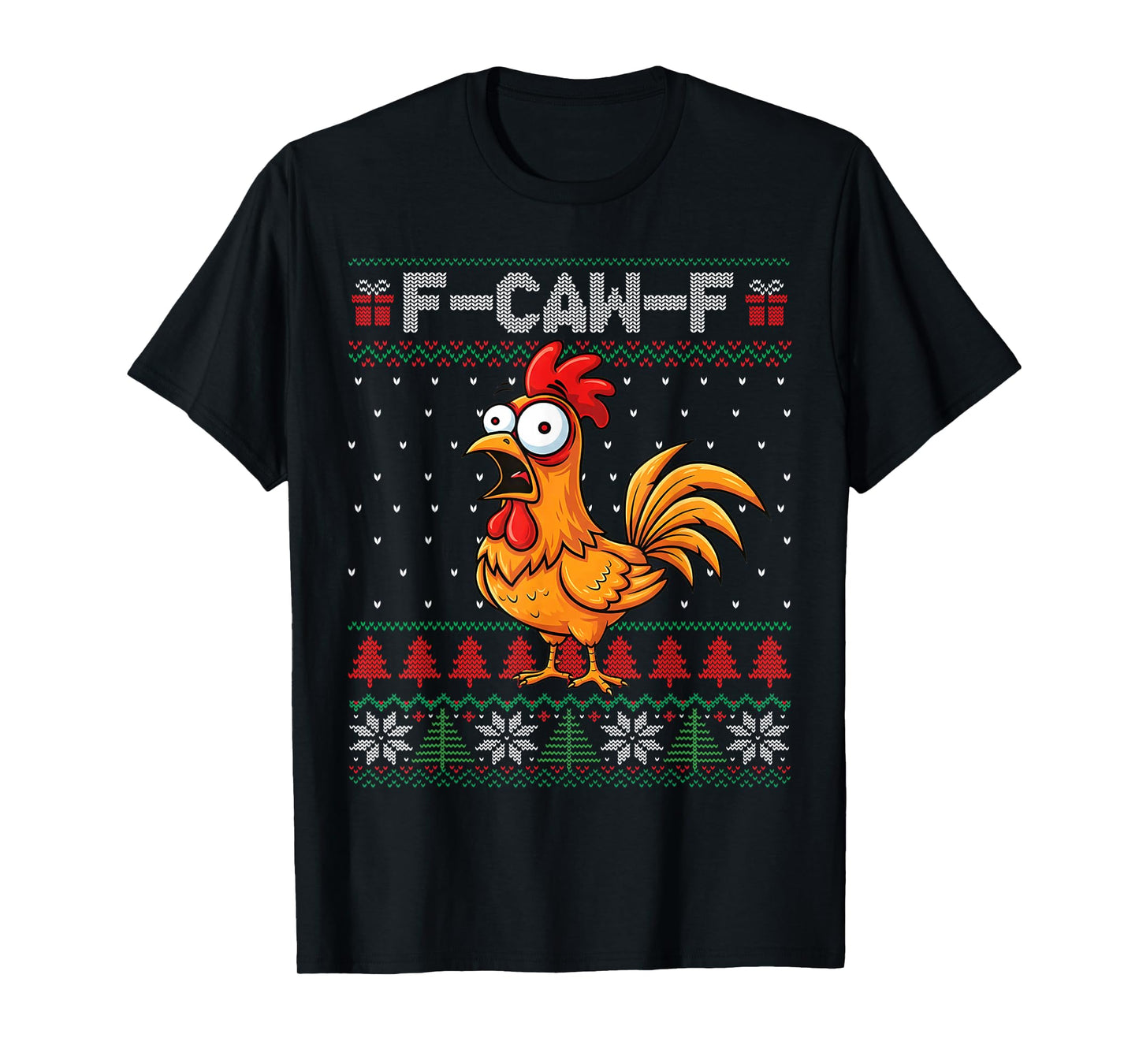 F-Caw-F Funny Chicken Humor Quote Christmas Ugly Sweater T-Shirt