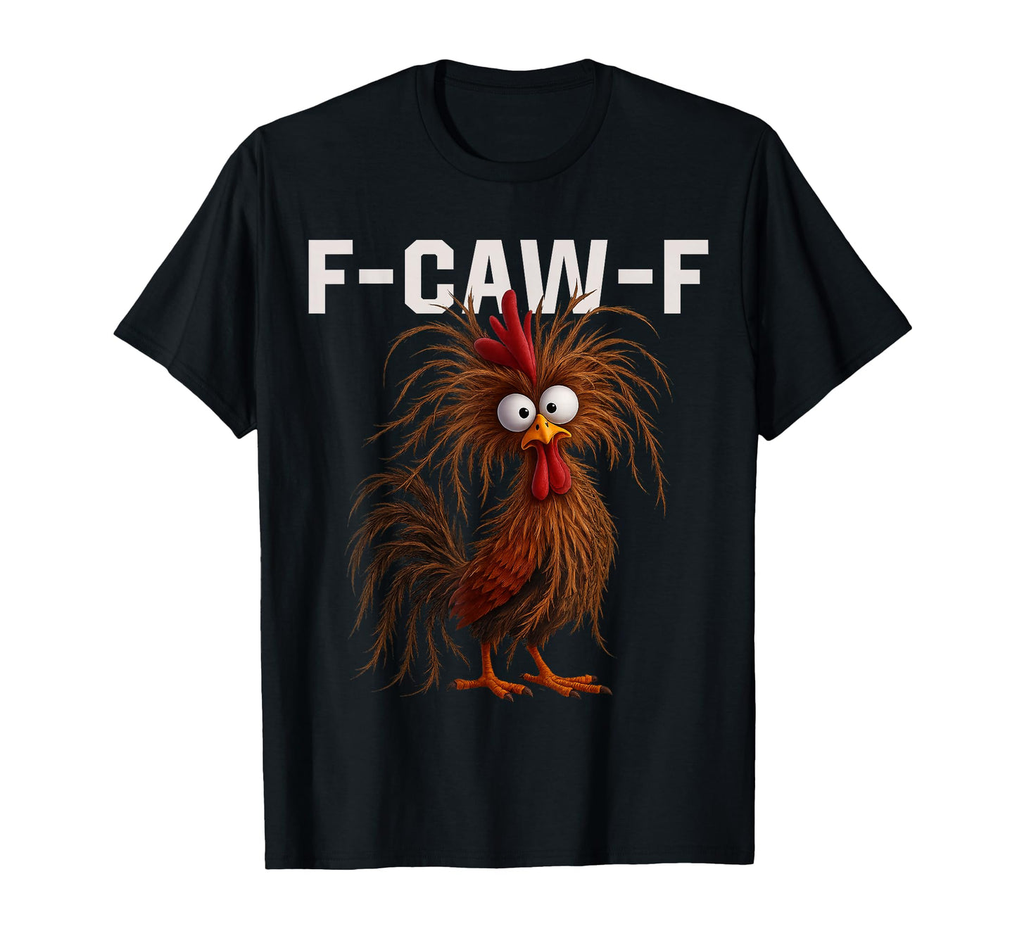Chicken Lover Funny F-Caw-F Chicken T-Shirt