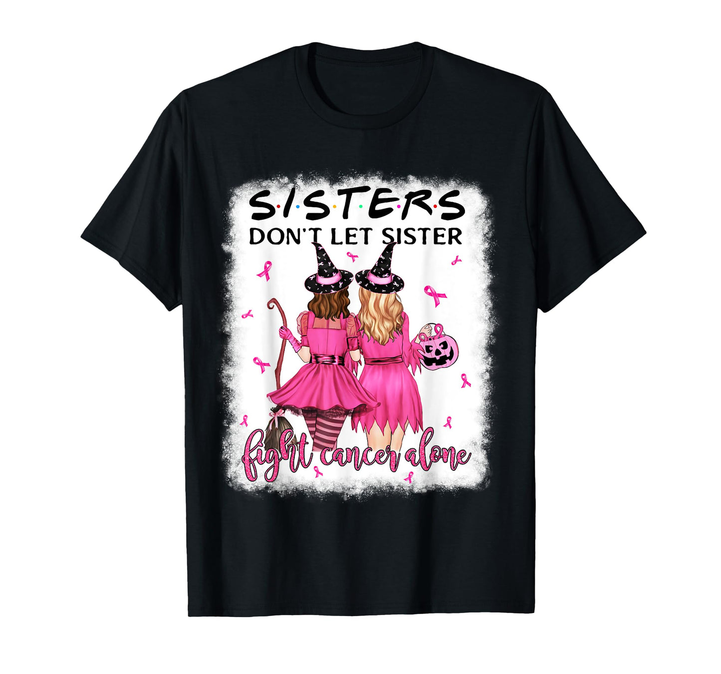 Don't Let Sister Fight Breast Cancer Alone Pink Ribbon Witch T-Shirt