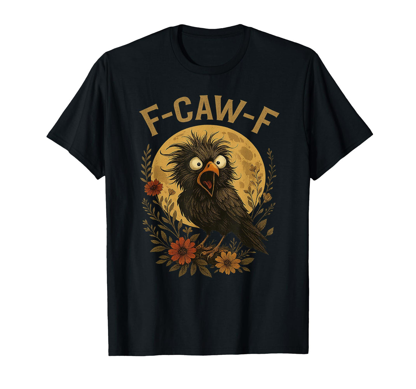Funny F-Caw-F Black Crow Bird Vintage Flower Humor Meme T-Shirt