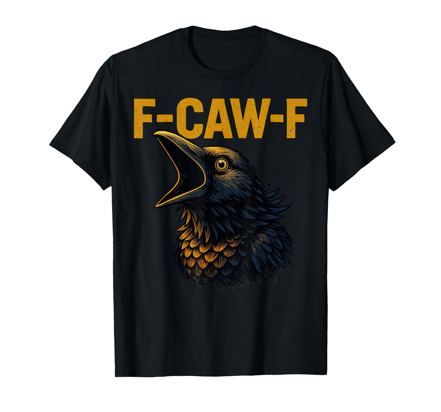 F-CAW-F Funny Chicken FCAWF Sarcasm Irony Humour F CAW F T-Shirt