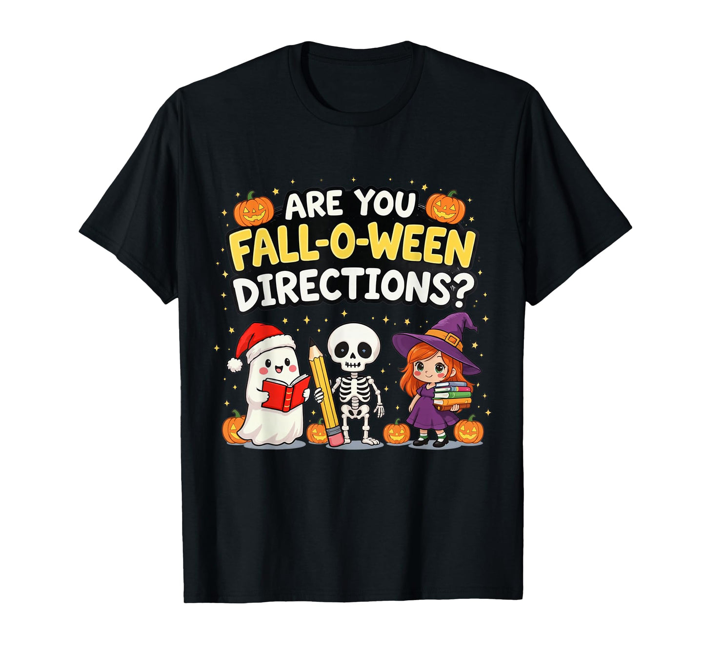 are You Fall-O-Ween Directions, Funny Halloween Teacher Joke T-Shirt