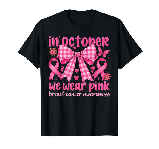 Coquette Bow in October We Wear Pink Breast Cancer Awareness T-Shirt