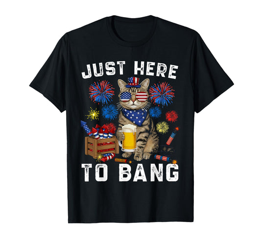 4th of July Just Here To Bang USA Flag Beer 4th Of July Cat Men Women T-Shirt