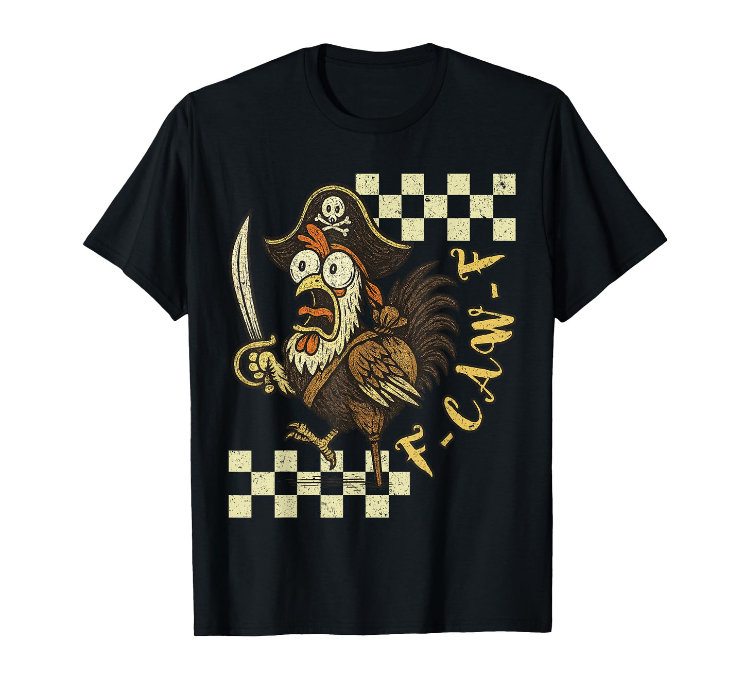 Funny F-Caw-F Chicken, FCAWF Retro Pirate Chicken Men Women T-Shirt