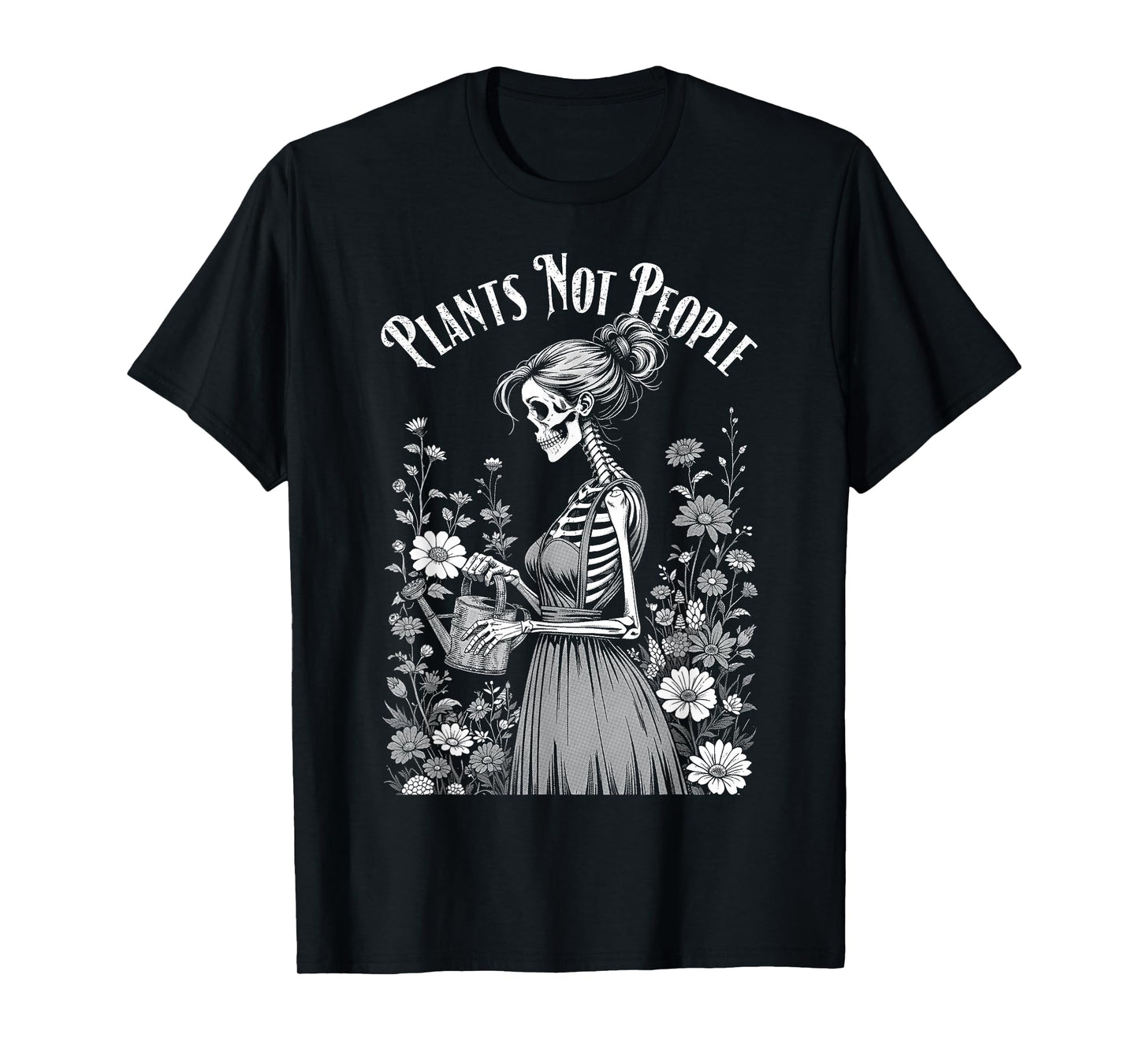 Plants Not People Plant Lover Gothic Skeleton Gardener Girl T-Shirt