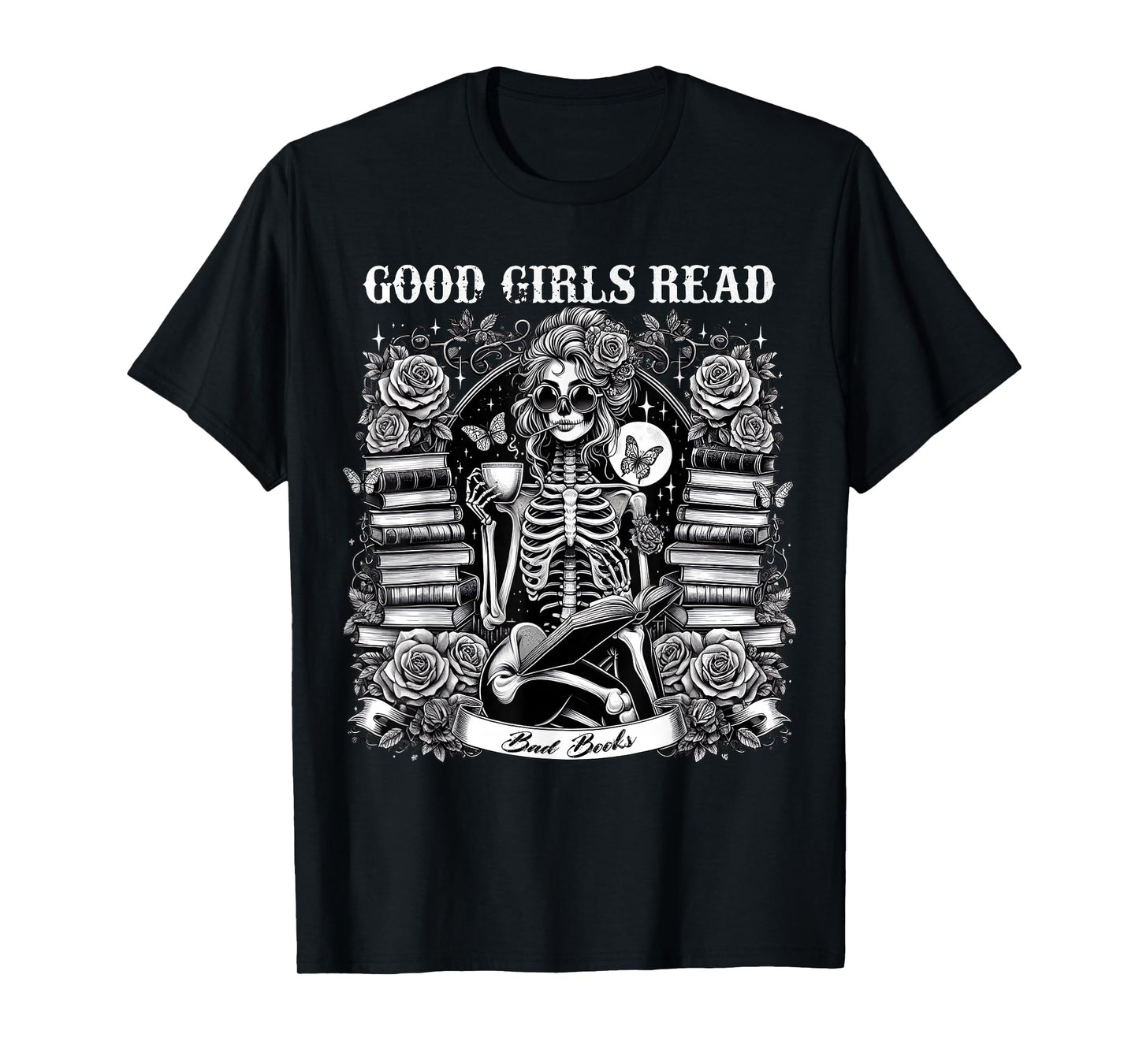 Good Girls Read Bad Books Funny Gothic Humor Reader Outfit T-Shirt