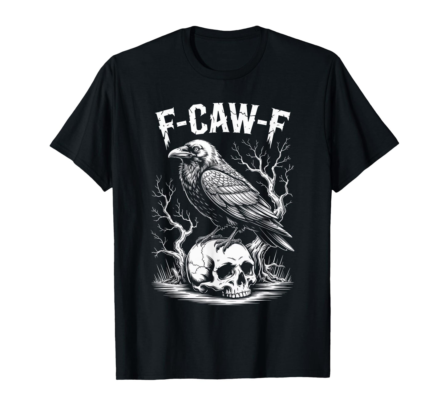 Black Crow, F-Caw-F Funny Black Bird Funny F CAW F Crow T-Shirt