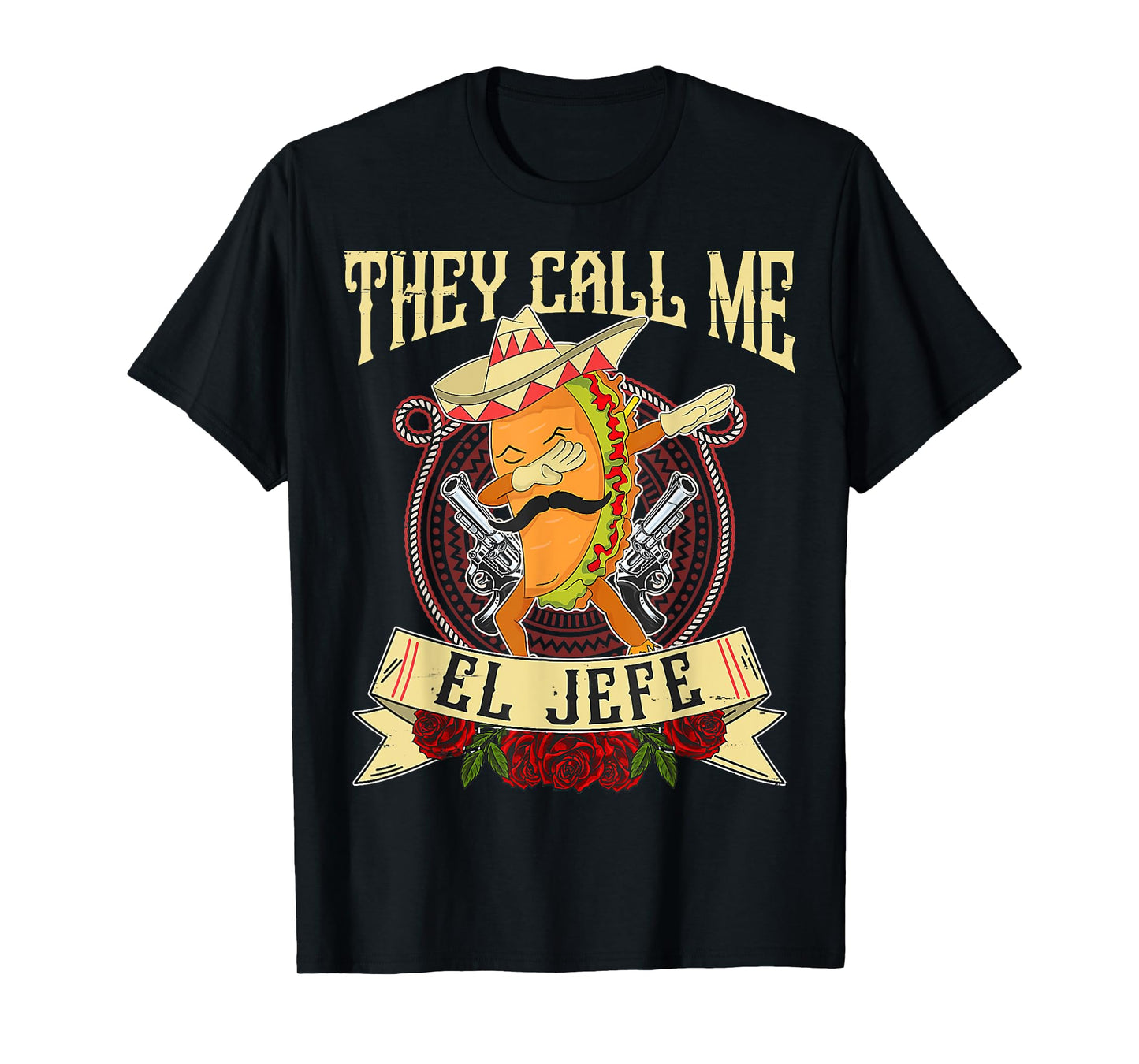They Call Me El Jefe Gift Spanish Mexican Boss Taco Dabbing T-Shirt
