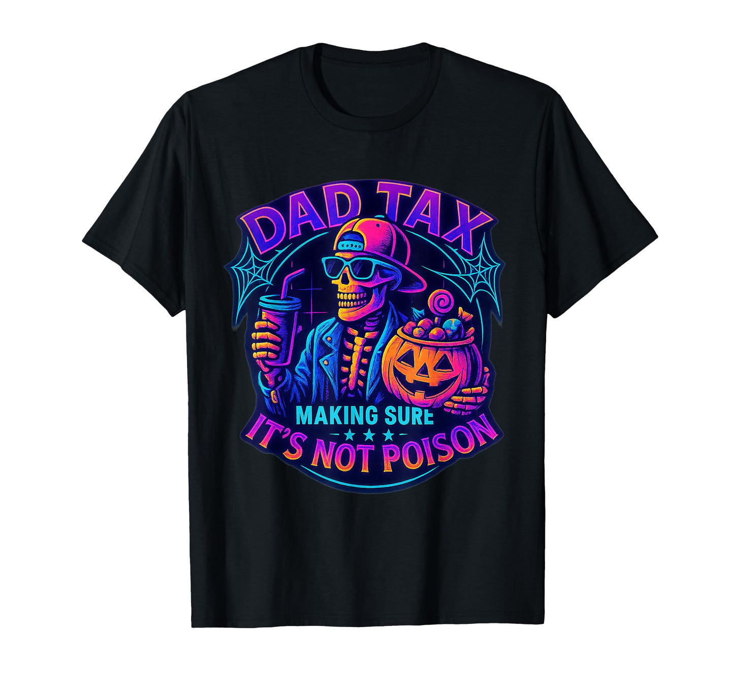 Skeleton Papa Halloween Dad Tax Making Sure Funny Quote T-Shirt