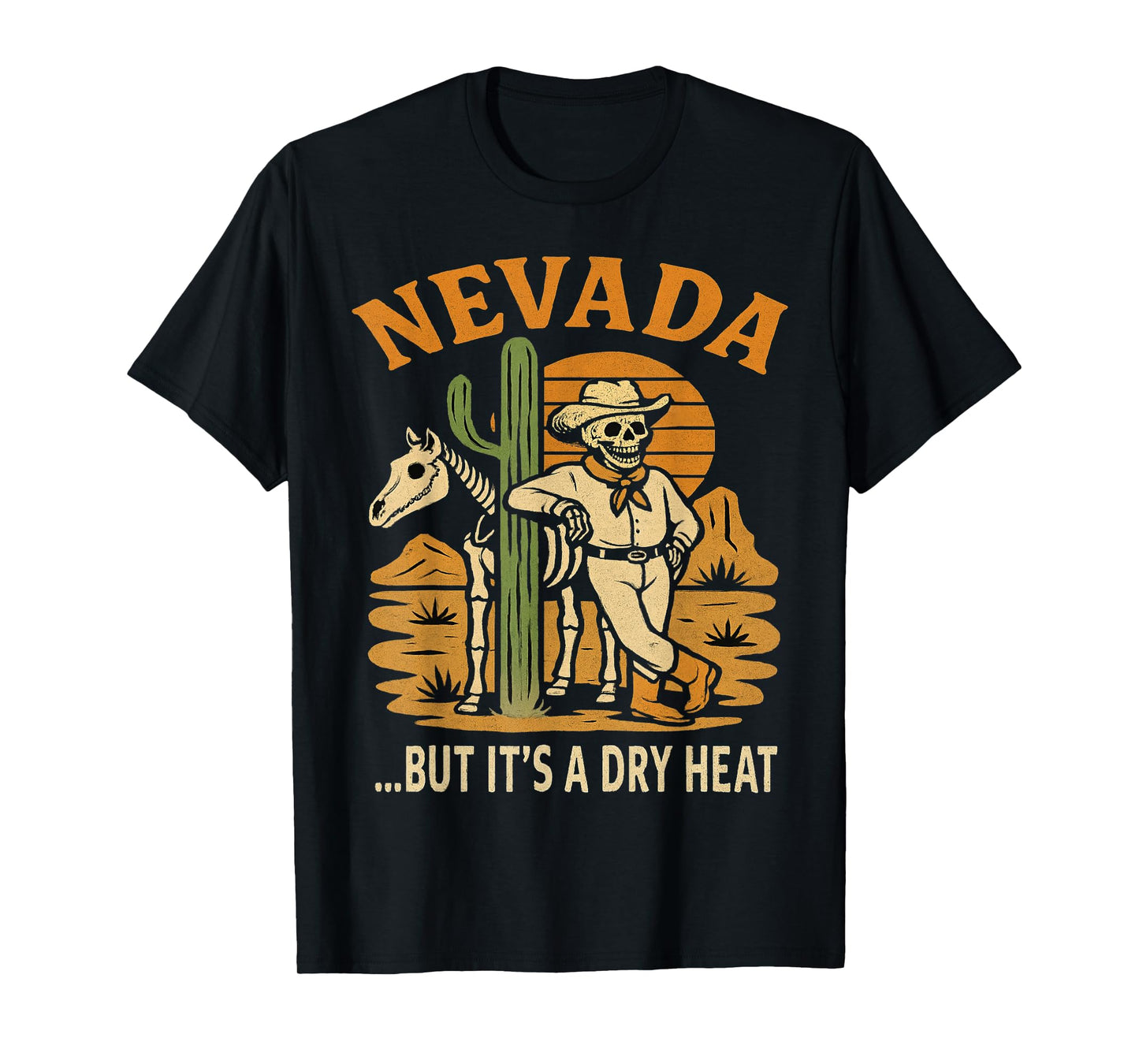 Nevada Cowboy Skeleton Funny Dry Desert Heat Apparel T-Shirt