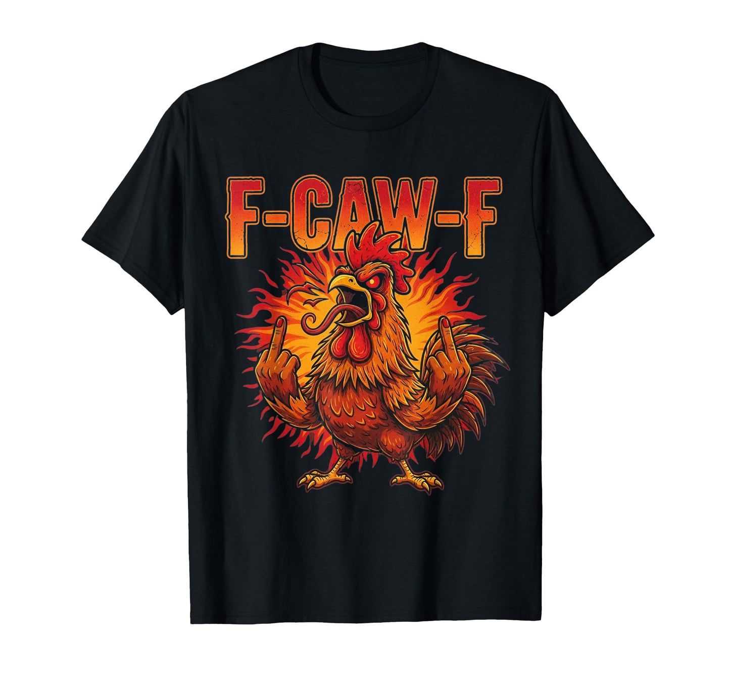 F-Caw-F Funny Chicken Rooster Meme T-Shirt