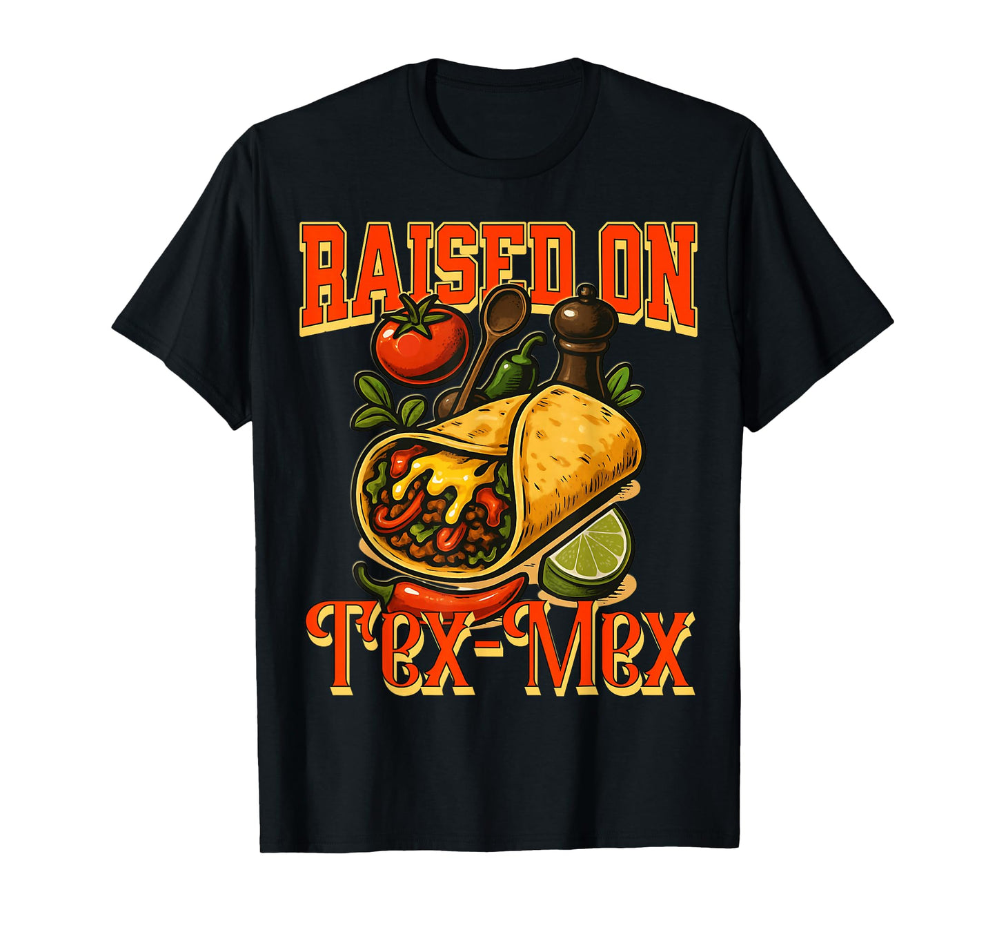 Raised on Tex-Mex s Mexicana Hot Food Lover T-Shirt
