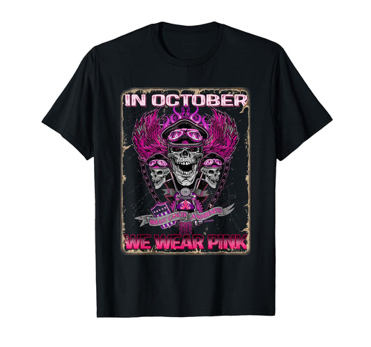 In October We Wear Pink Motorcycle Breast Cancer Biker Skull T-Shirt