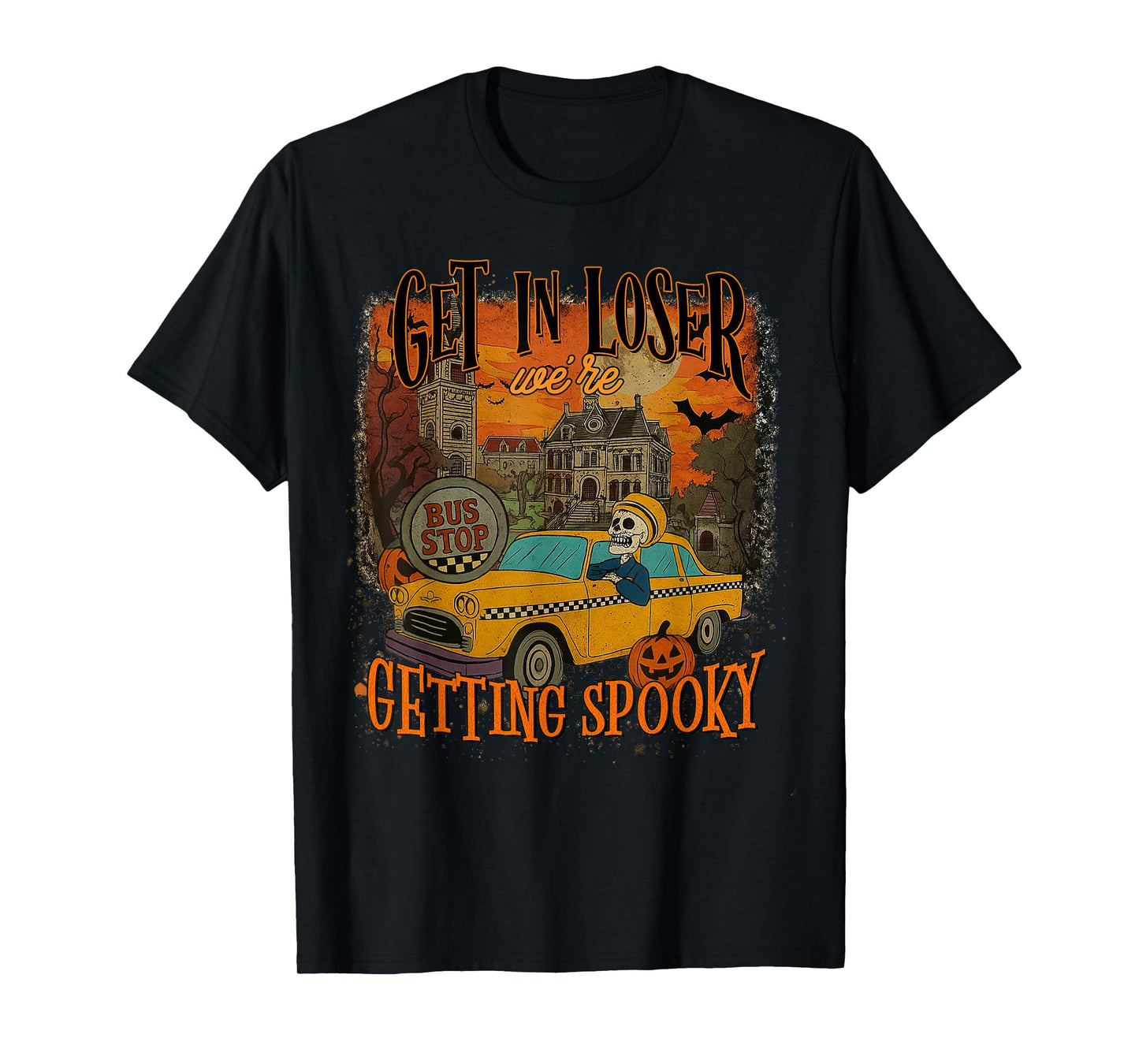 Get in Loser We're Getting Spooky Skeleton Vintage Halloween T-Shirt