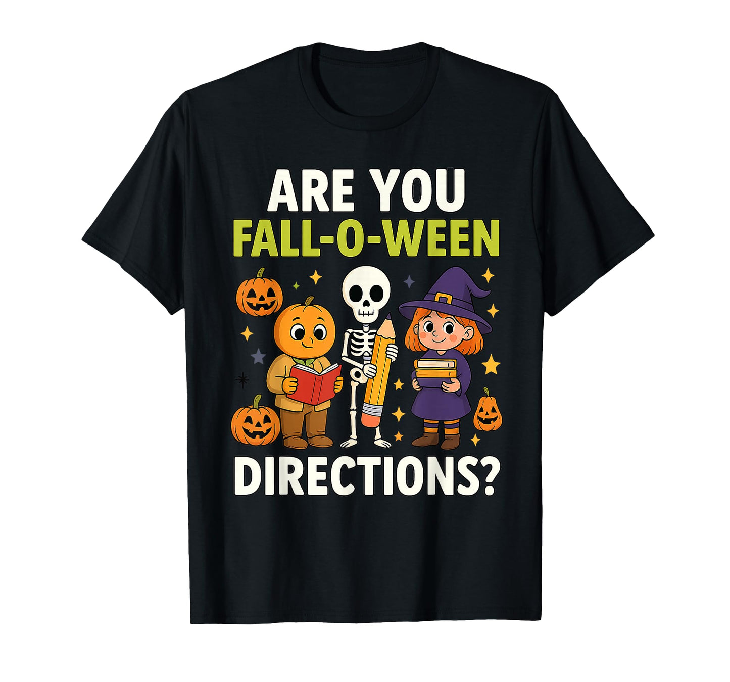 are You Fall O Ween Directions Funny Teacher Halloween T-Shirt