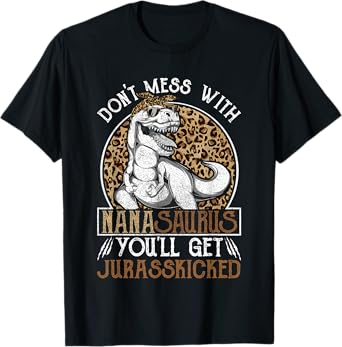 Nanasaurus Dinosaur Jurasskicked Shirts, Mothers Day Nana T-Shirt