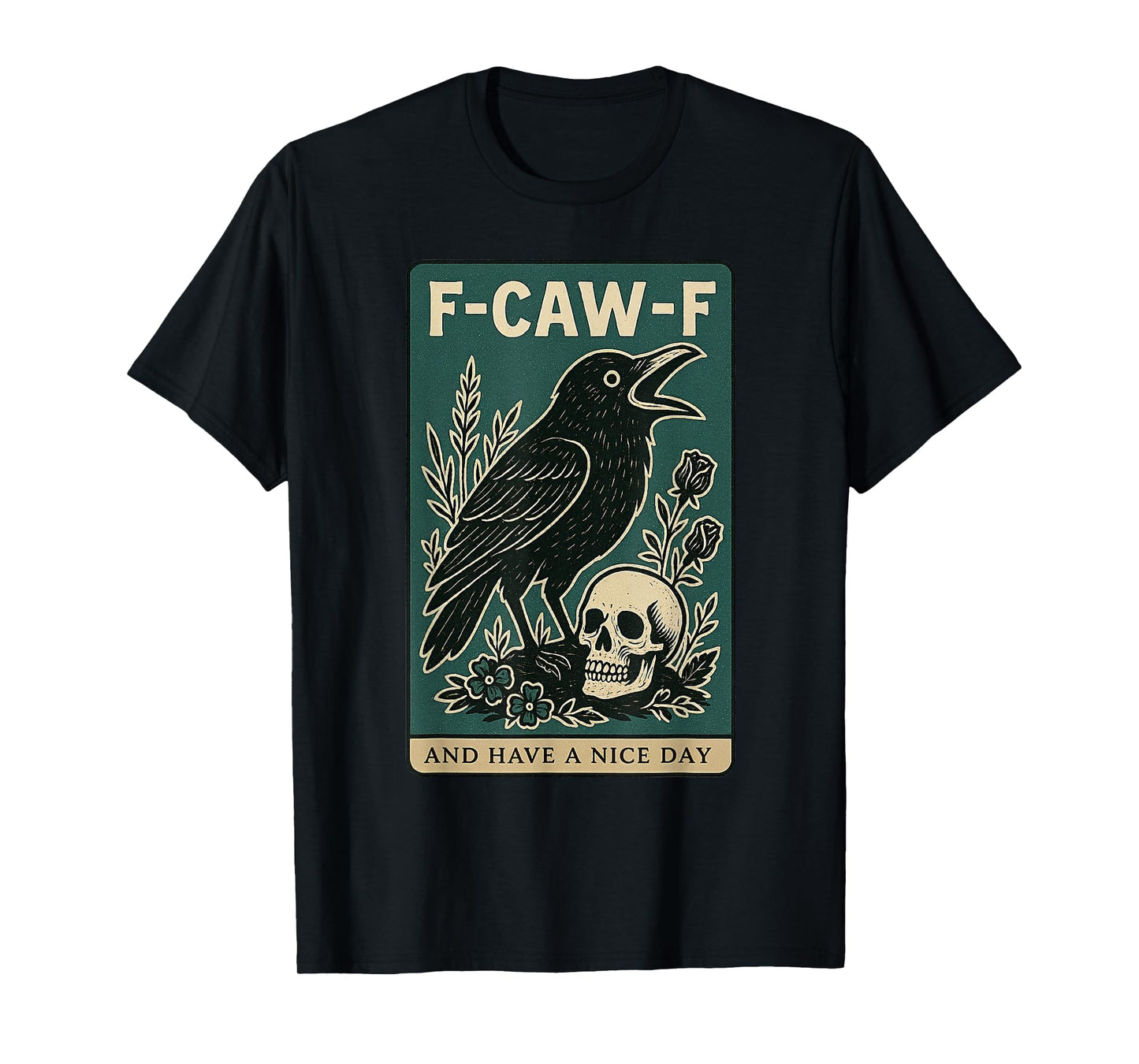 F-Caw-F and Have A Nice Day Black Crow Tarot Card Funny T-Shirt