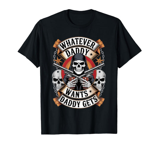 Daddy Want Daddy Gets Funny Skeleton Meme Bootleg Unhinged T-Shirt