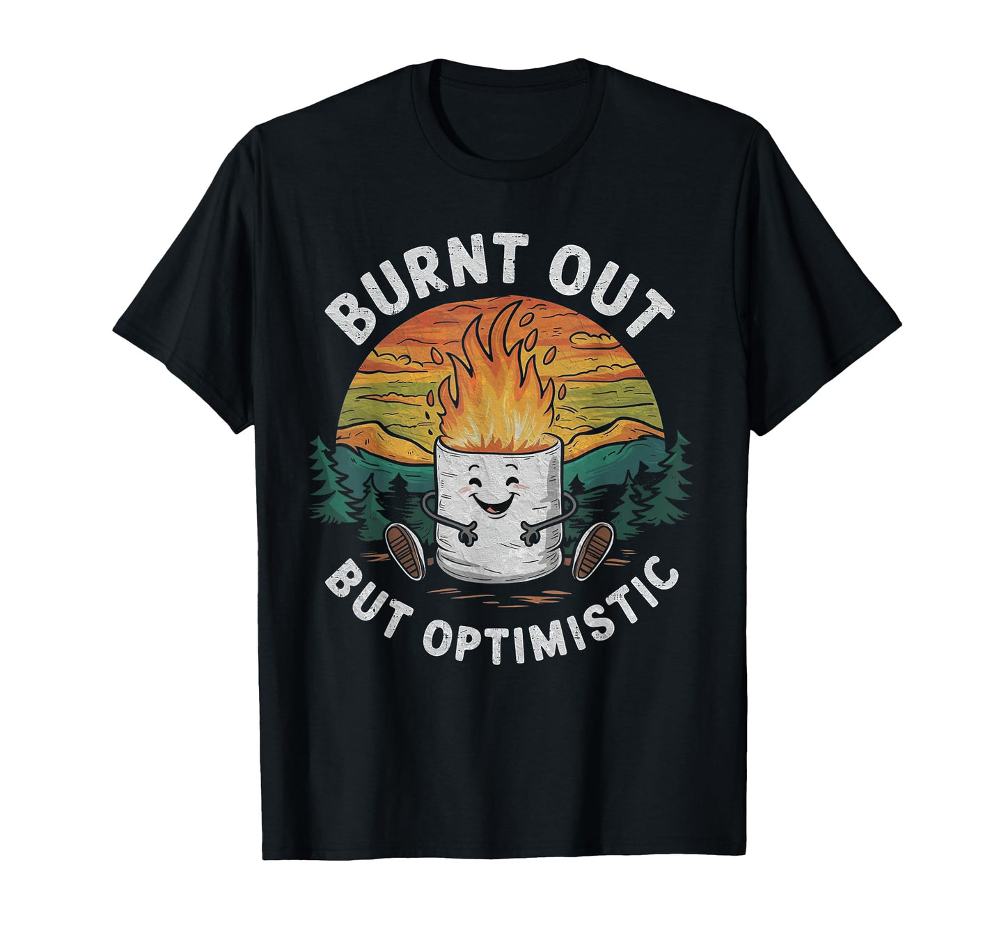 Burnt Out But Optimistic Cute Marshmallow Camping Smores T-Shirt