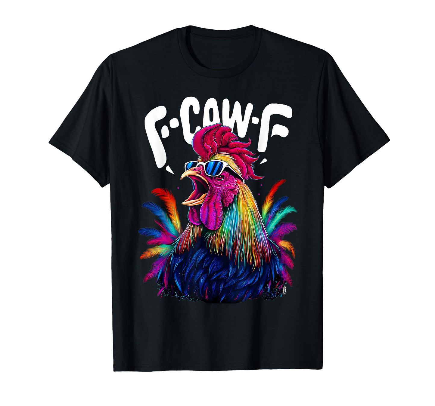 Funny Meme Chicken F-CAW-F Rooster Colorful Pun Humor Farm T-Shirt