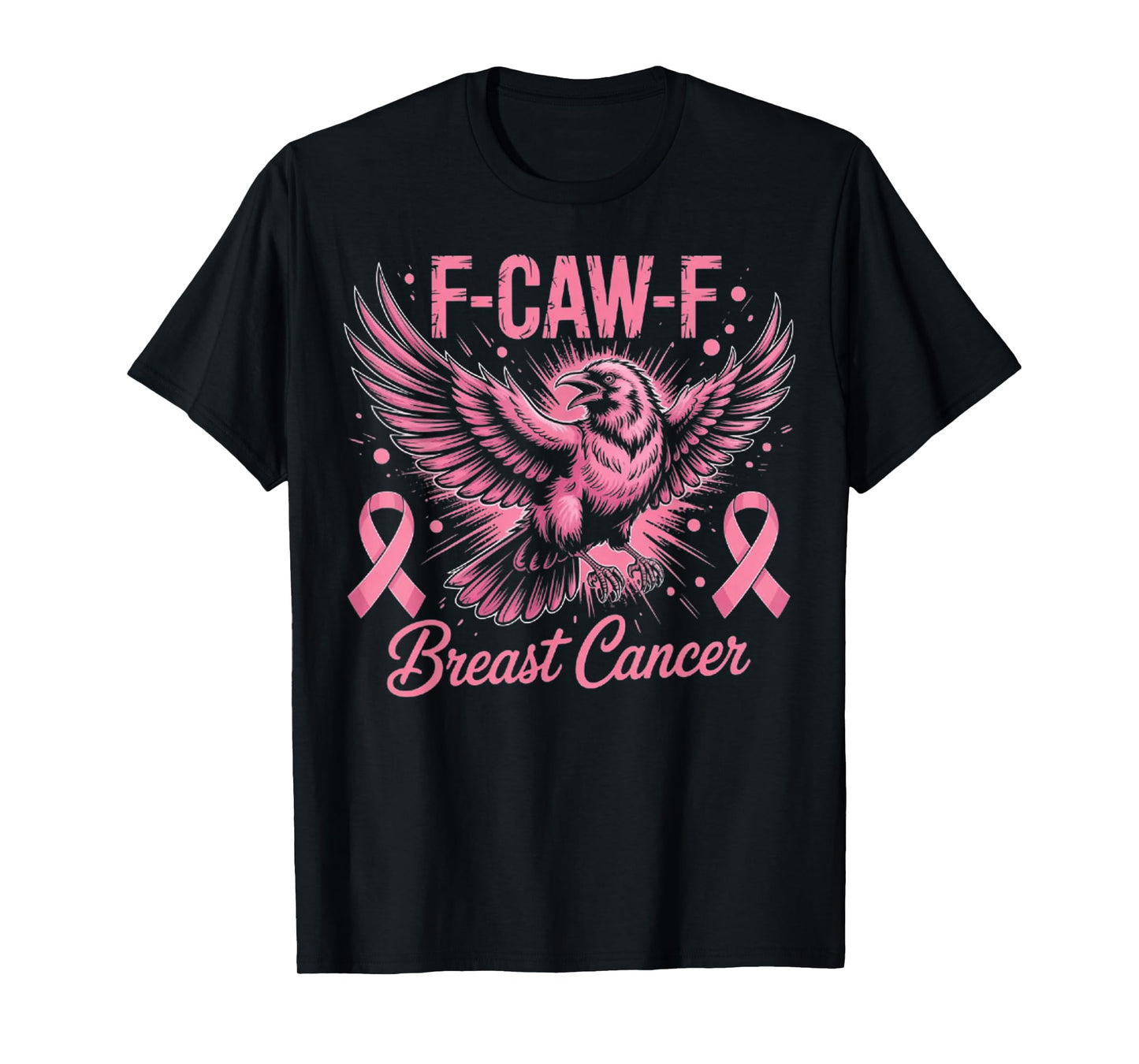 F Caw F Crow Raven Breast Cancer Awareness Pink Ribbon T-Shirt