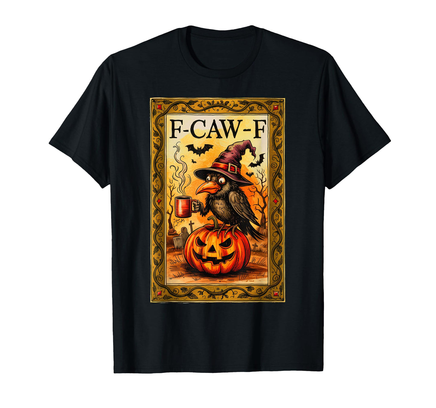 F-Caw-F Funny Raven Black Crow Medieval Spooky Halloween T-Shirt