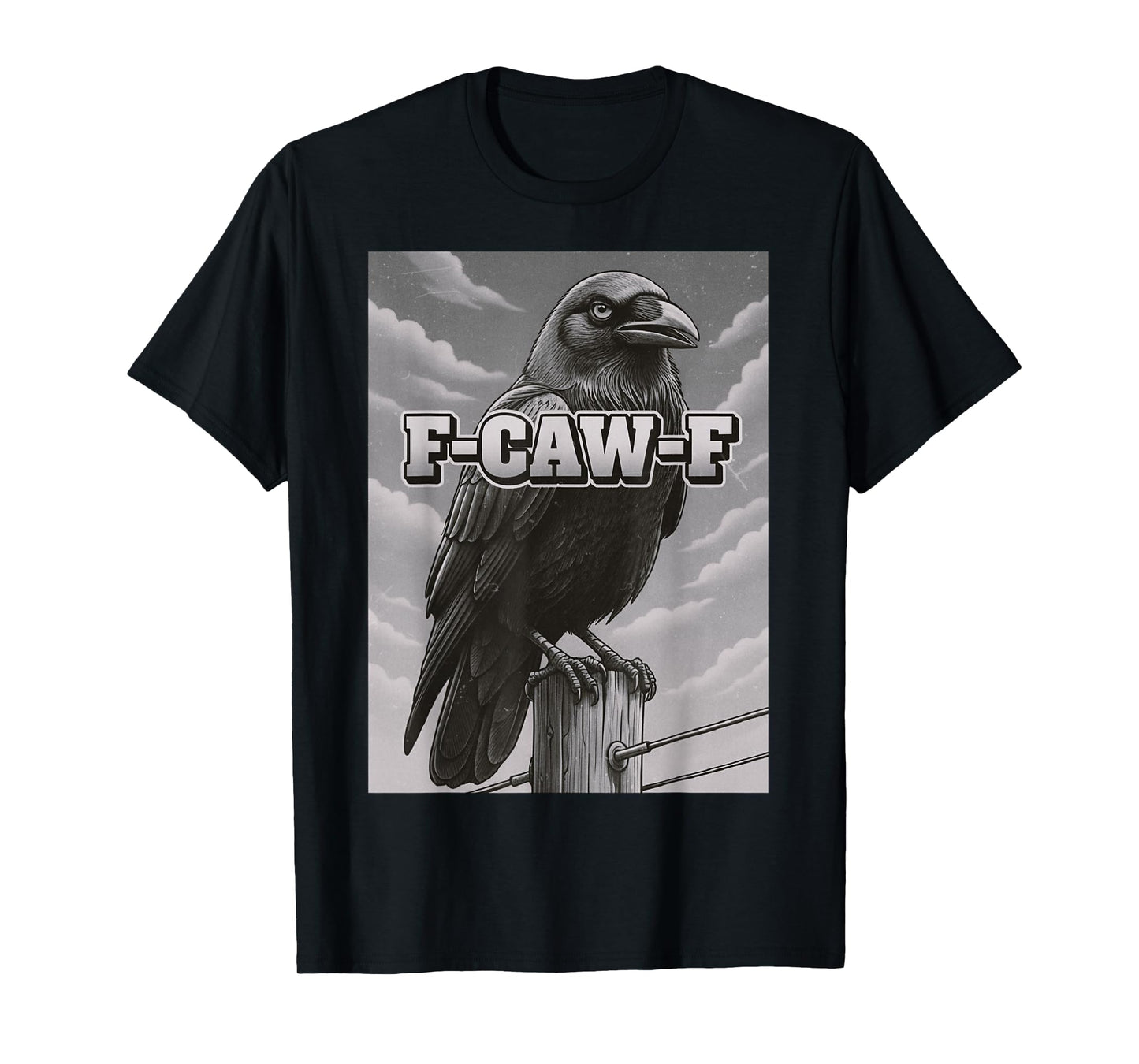 F-CAW-F Crow with Attitude Funny Sarcastic Retro Graphic T-Shirt