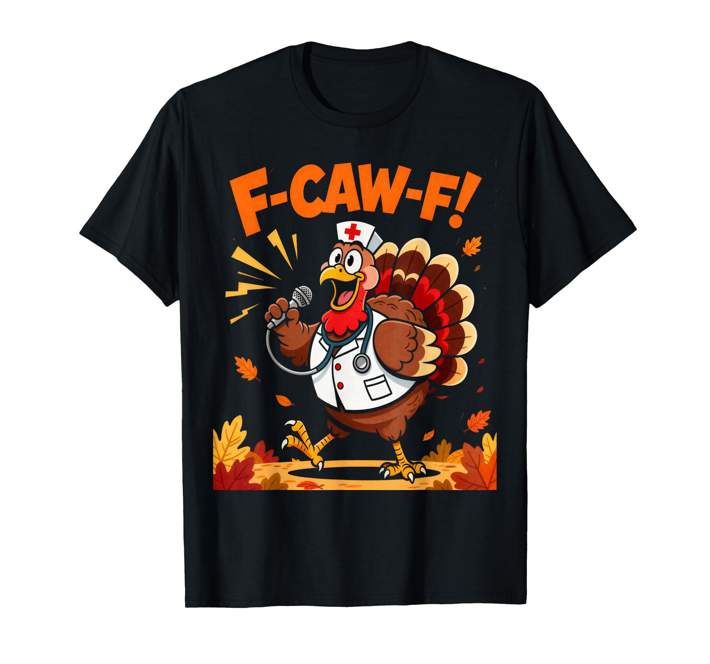 Funny Turkey Nurse Thanksgiving Celebration F-CAW-F T-Shirt