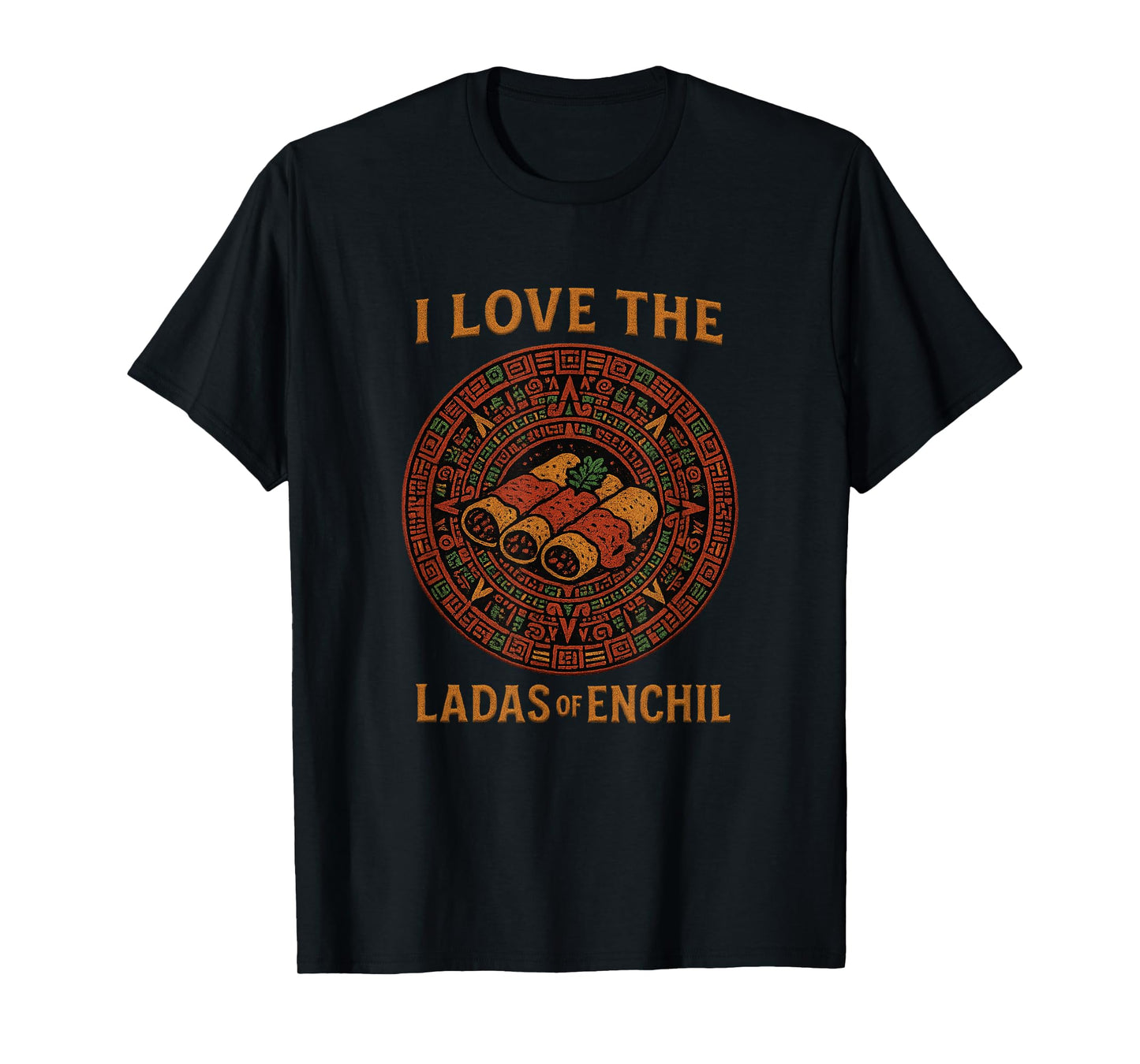 I Love The Ladas of Enchil Funny Mexican Food Pun Vintage T-Shirt