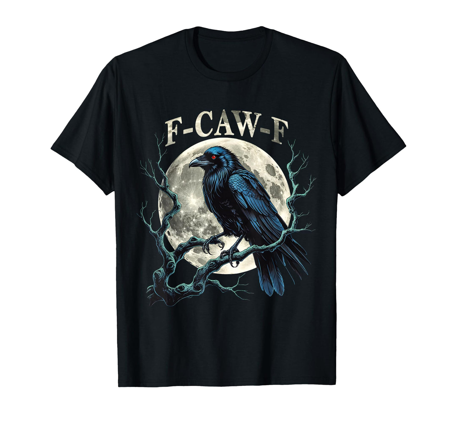 Gothic Raven F-Caw-F Funny Dark Crow Adult Humor Halloween T-Shirt