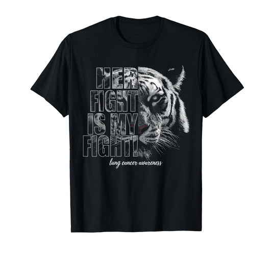 Lung Cancer Awareness | Her Fight Is My Fight T-Shirt