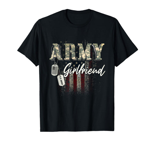 Proud Army Girlfriend American Veteran Military Gift T-Shirt