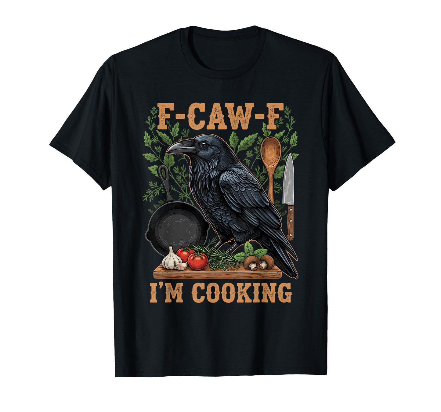 Funny Crow Cooking Pun F-Caw-F Meme T-Shirt