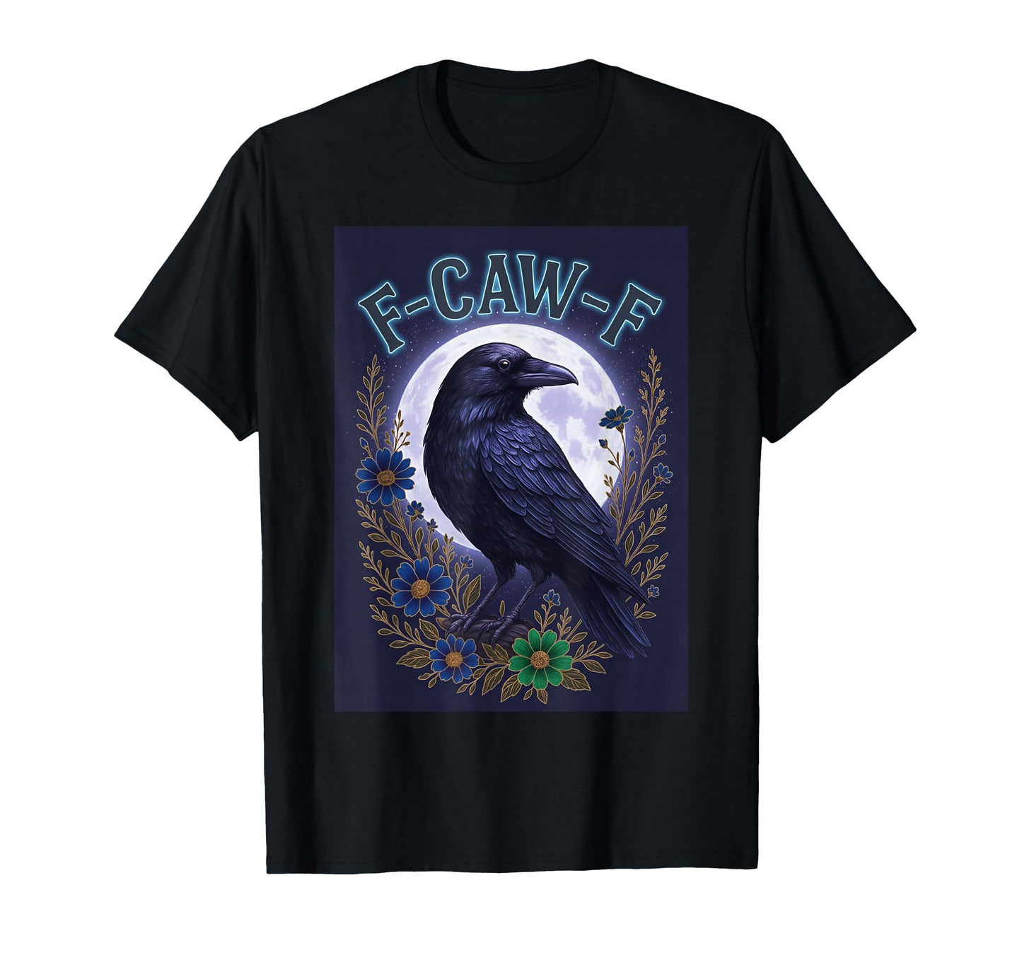 Funny F Caw F Raven Bird Graphic Sarcastic Humor Saying T-Shirt