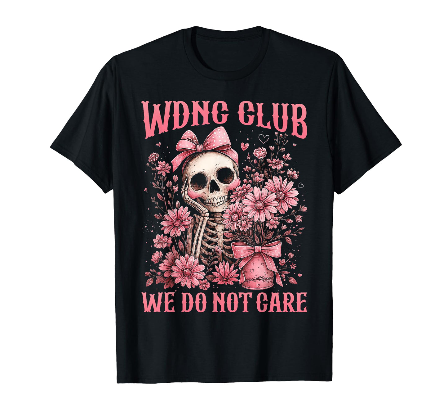 Carefree Bones Club Skeleton Flowers Gothic Dark Humor Gift T-Shirt