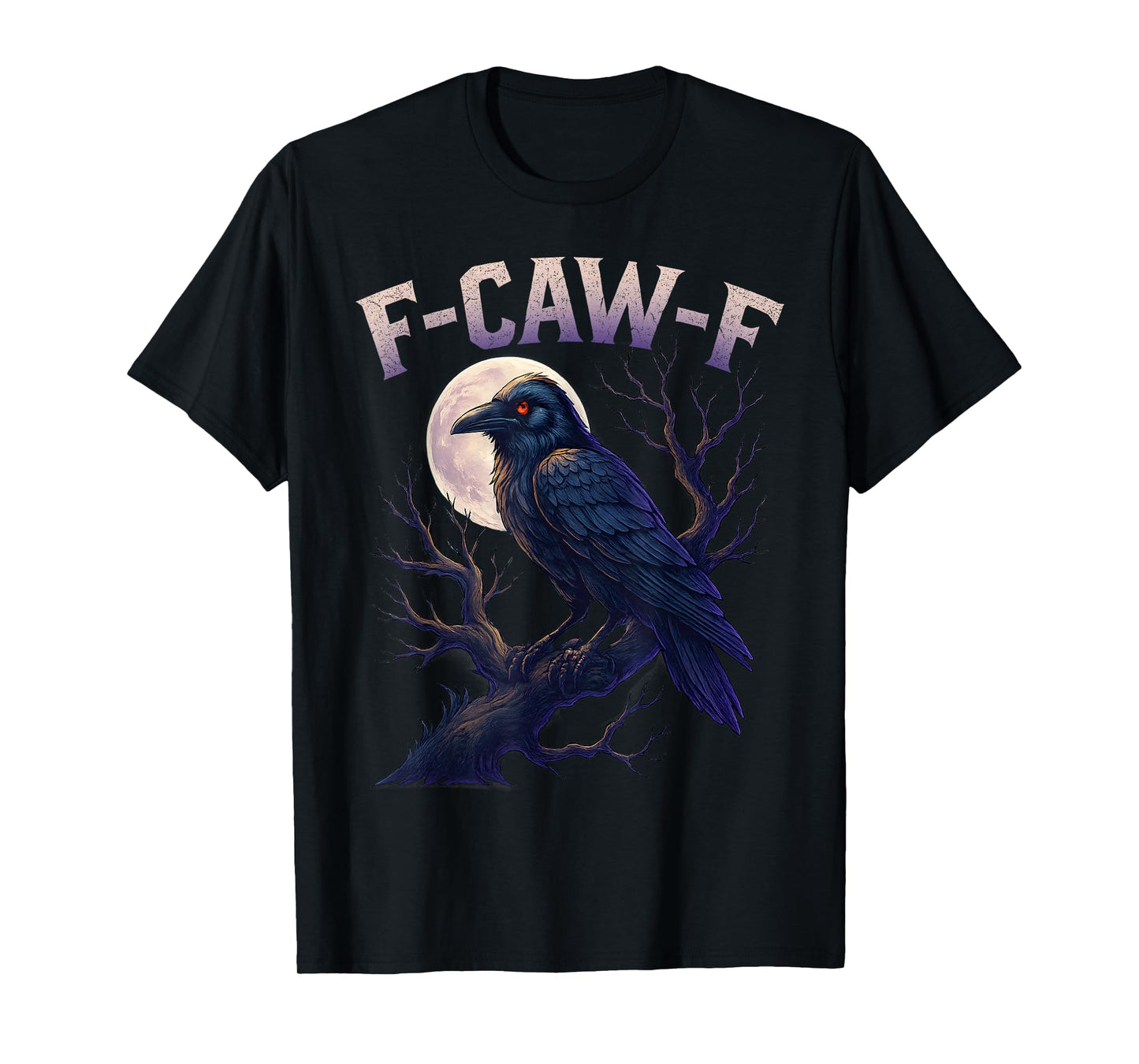 F-Caw-F Black Crow Black Bird Funny Crow F-Caw-F T-Shirt
