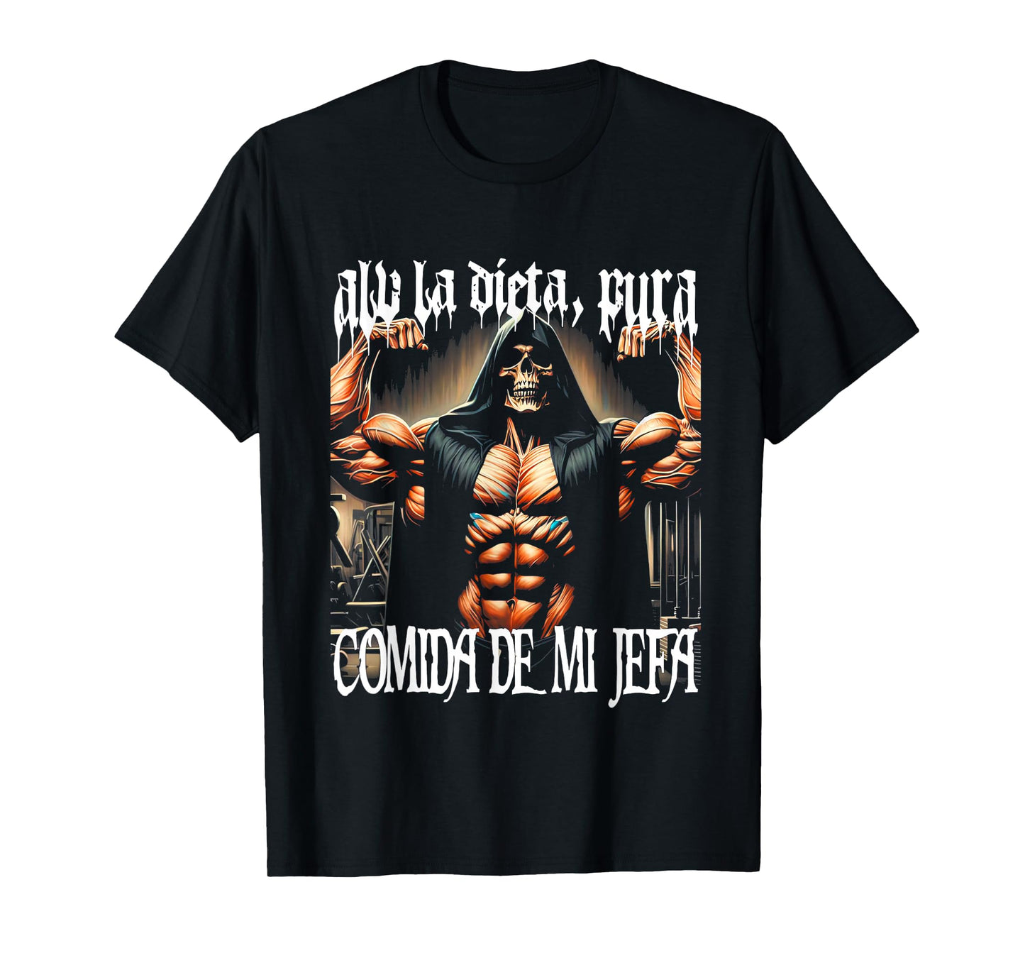 Calacas Chidas Gym Mexican Sayings Sarcasm Slang Latinx T-Shirt