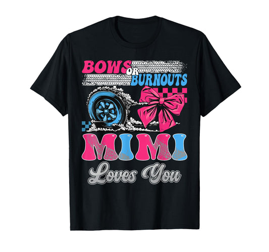 Burnouts or Bows Mimi Loves You Gender Reveal Party T-Shirt