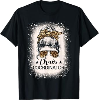 Chaos Coordinator Leopard Messy Bun Bleached Girls Women T-Shirt