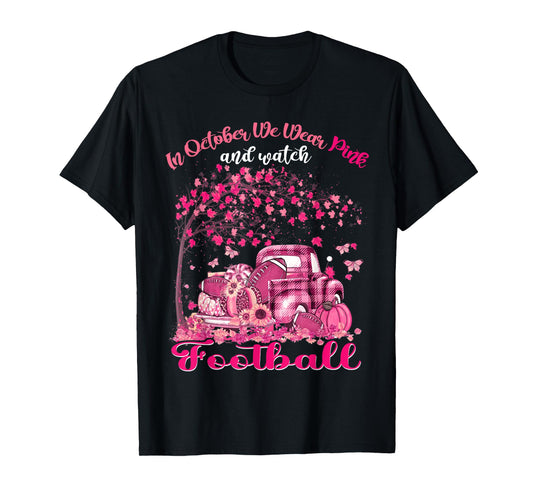 In October We Wear Pink And Watch Football Breast Cancer T-Shirt